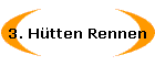 3. Htten Rennen