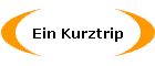 Ein Kurztrip