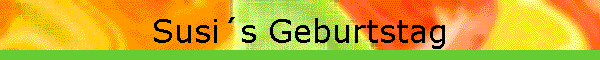 Susis Geburtstag