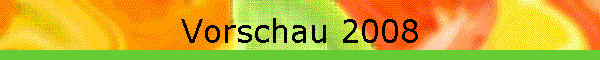 Vorschau 2008